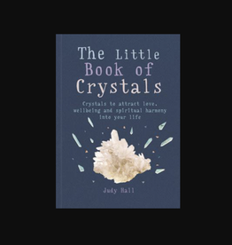 Little Book of Crystals - Crystals to Attract Love, Wellbeing and Spiritual Harmony into Your Life