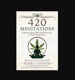 420 Meditations - Enhance Your Spiritual Practice With Cannabis