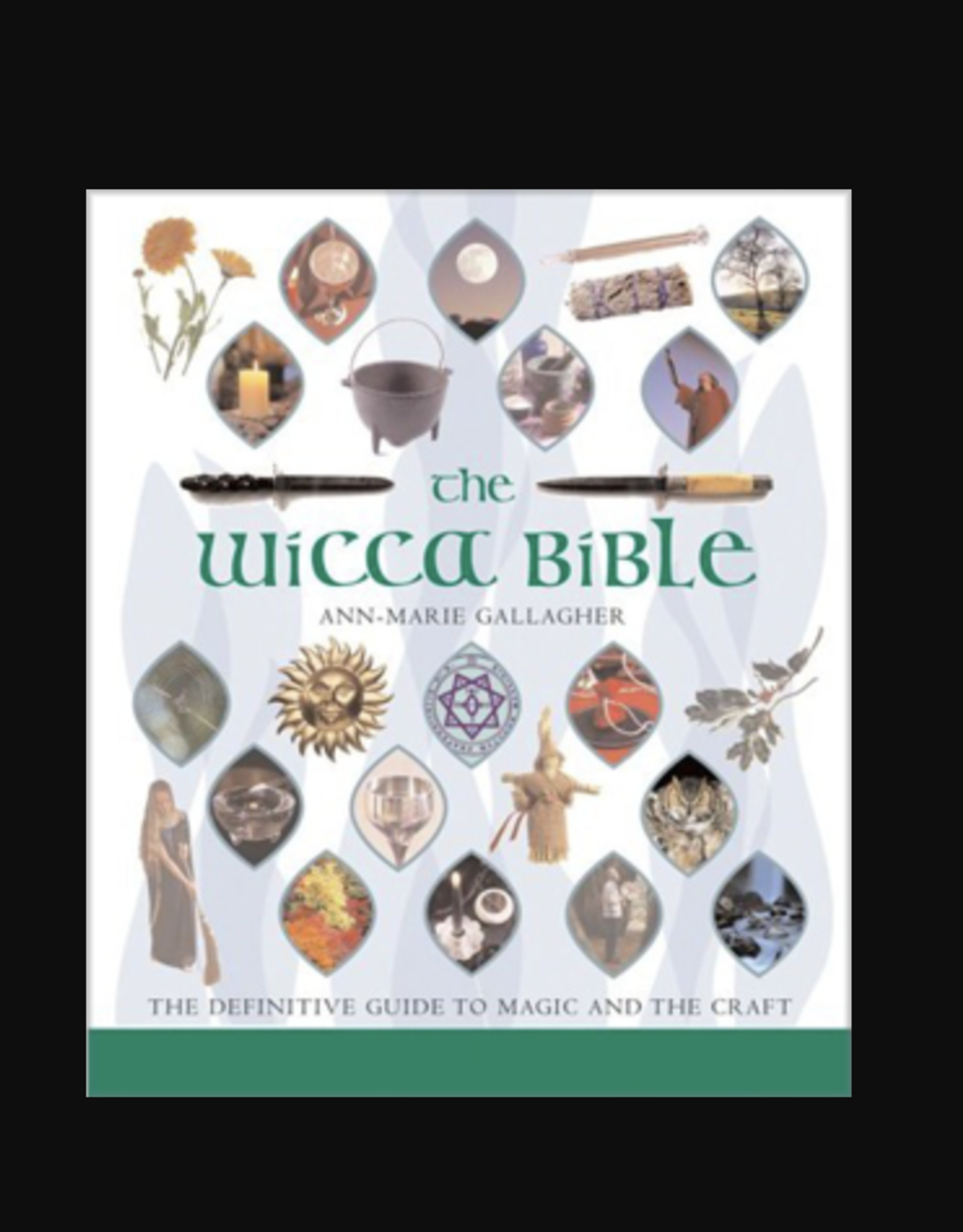 Wicca Bible - The Definitive Guide to Magic and the Craft