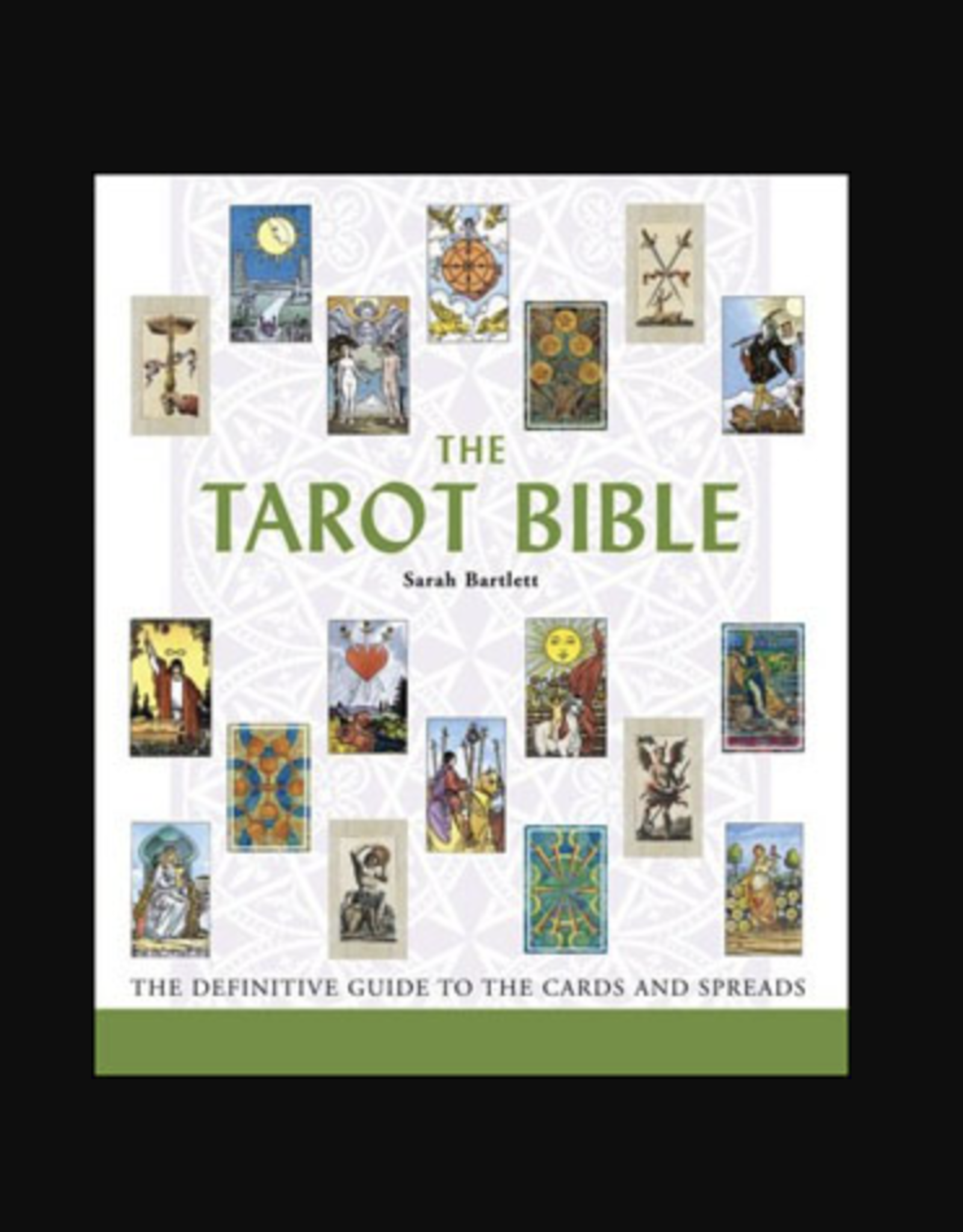 Tarot Bible - The Definitive Guide to the Cards and Spreads
