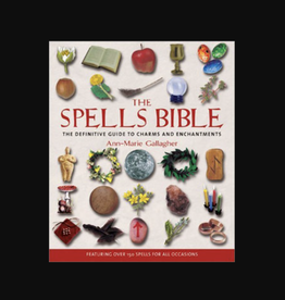 Spells Bible - The Definitive Guide to Charms and Enchantments