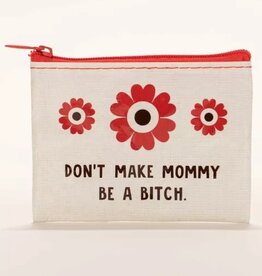 Don't Make Mommy Coin Purse