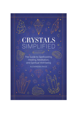 Crystals Simplified - The Guide to Spellcasting, Healing, Meditation, and Spiritual Well-Being