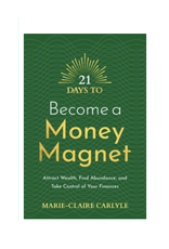 21 Days to Become a Money Magnet - Attract Wealth, Find Abundance, and Take Control of Your Finances