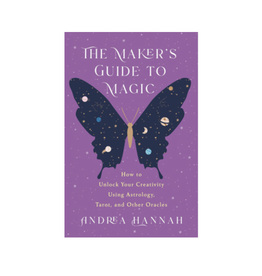 Maker's Guide to Magic - How to Unlock Your Creativity Using Astrology, Tarot, and Other Oracles