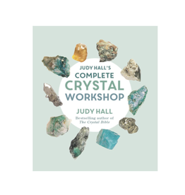 Judy Hall's Complete Crystal Workshop