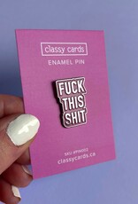 Fuck This Shit Enamel Pin
