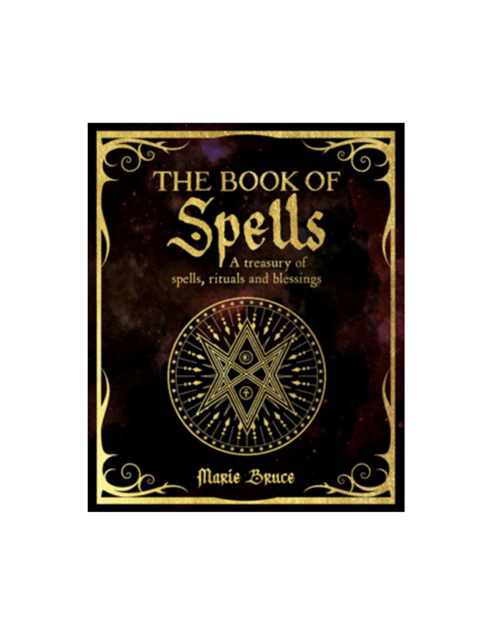 Book of Spells - A Treasury of Spells, Rituals and Blessings