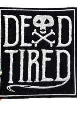 Dead Tired Embroidered Patch with Iron On Adhesive