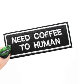 Need Coffee To Human Black Vinyl Embroidered Iron-On Patch