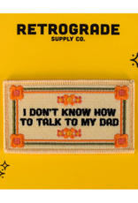 Talk To My Dad Embroidered Patch