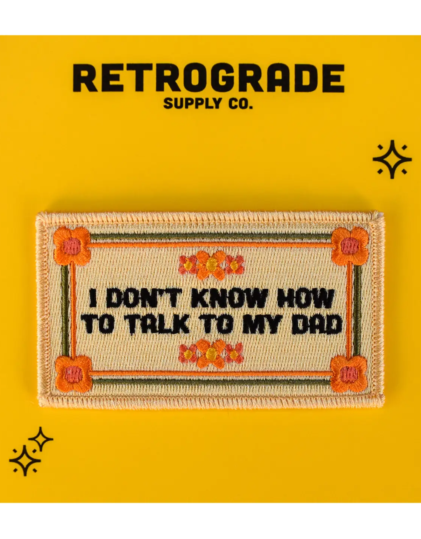 Talk To My Dad Embroidered Patch