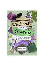 Witchcraft on a Shoestring - Practicing the Craft Without Breaking Your Budget