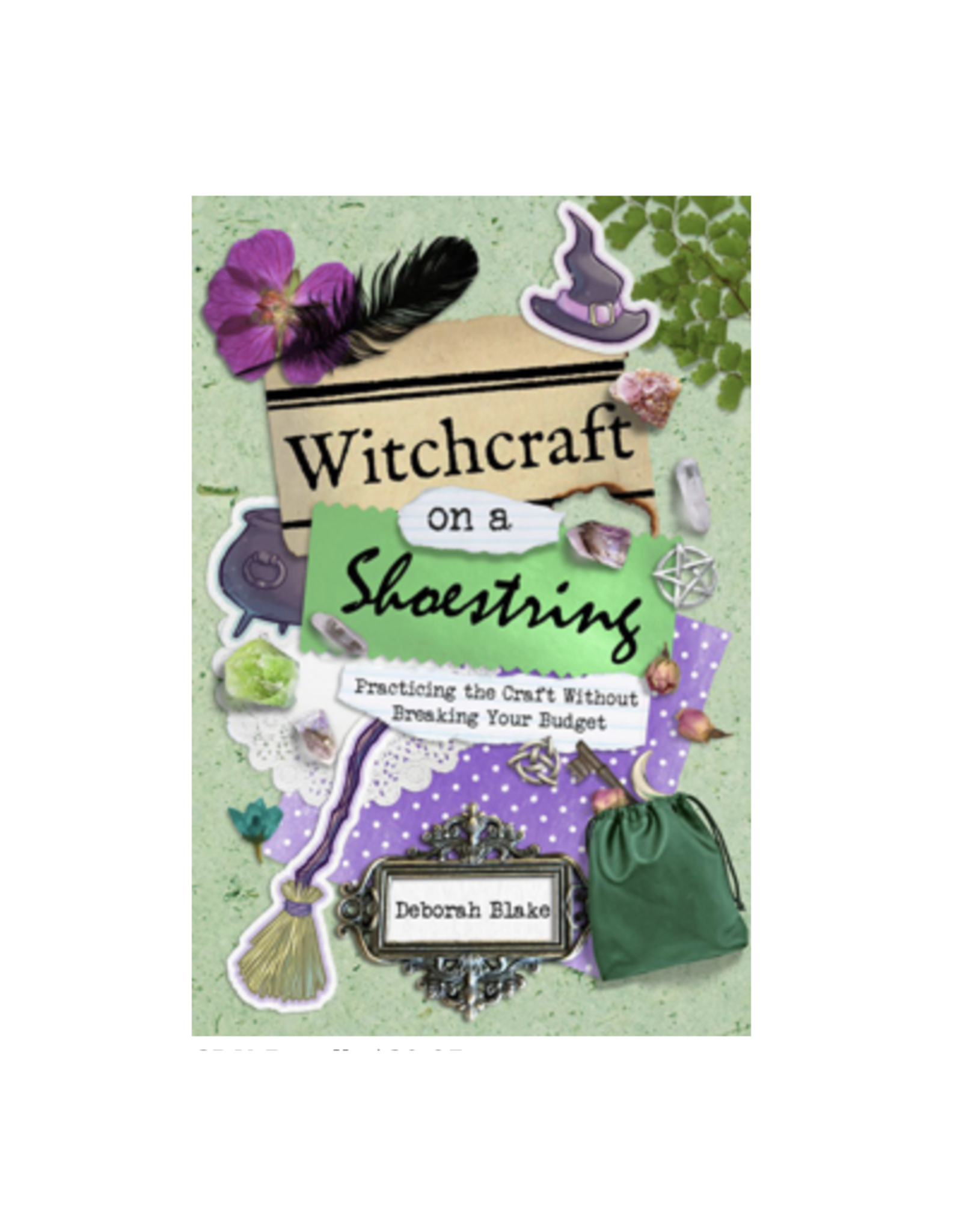 Witchcraft on a Shoestring - Practicing the Craft Without Breaking Your Budget