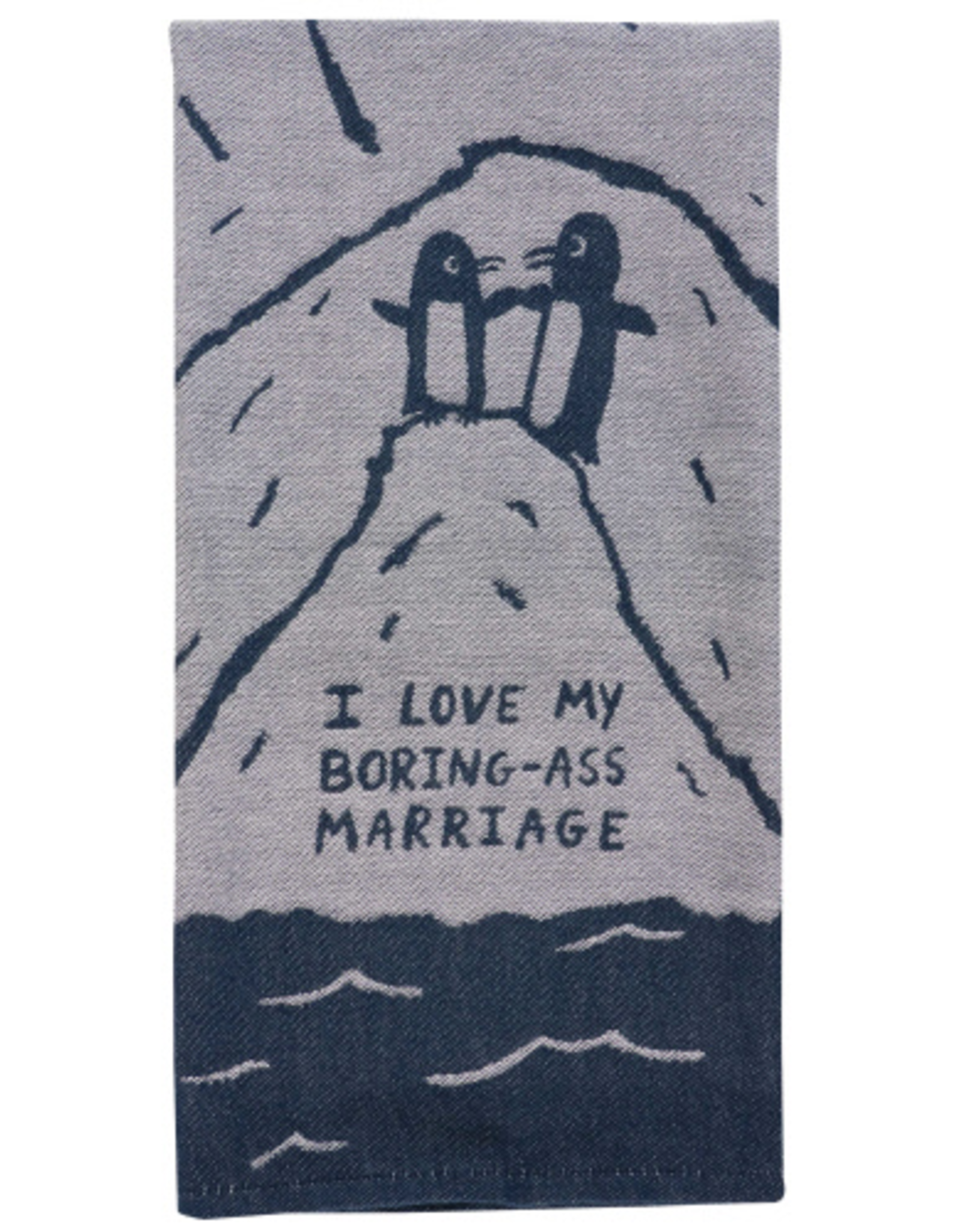 I Love My Boring-Ass Marriage Dish Towel