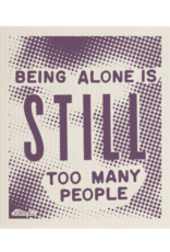 Being Alone Is Still Too Many People Swedish Dish Cloth Being Alone Is Still Too Many People Swedish Dish Cloth