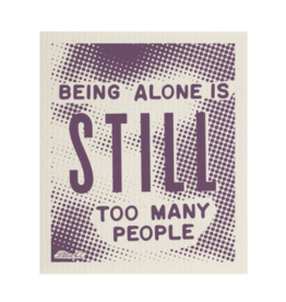 Being Alone Is Still Too Many People Swedish Dish Cloth