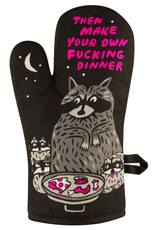 Then Make Your Own Fucking Dinner Oven Mitt
