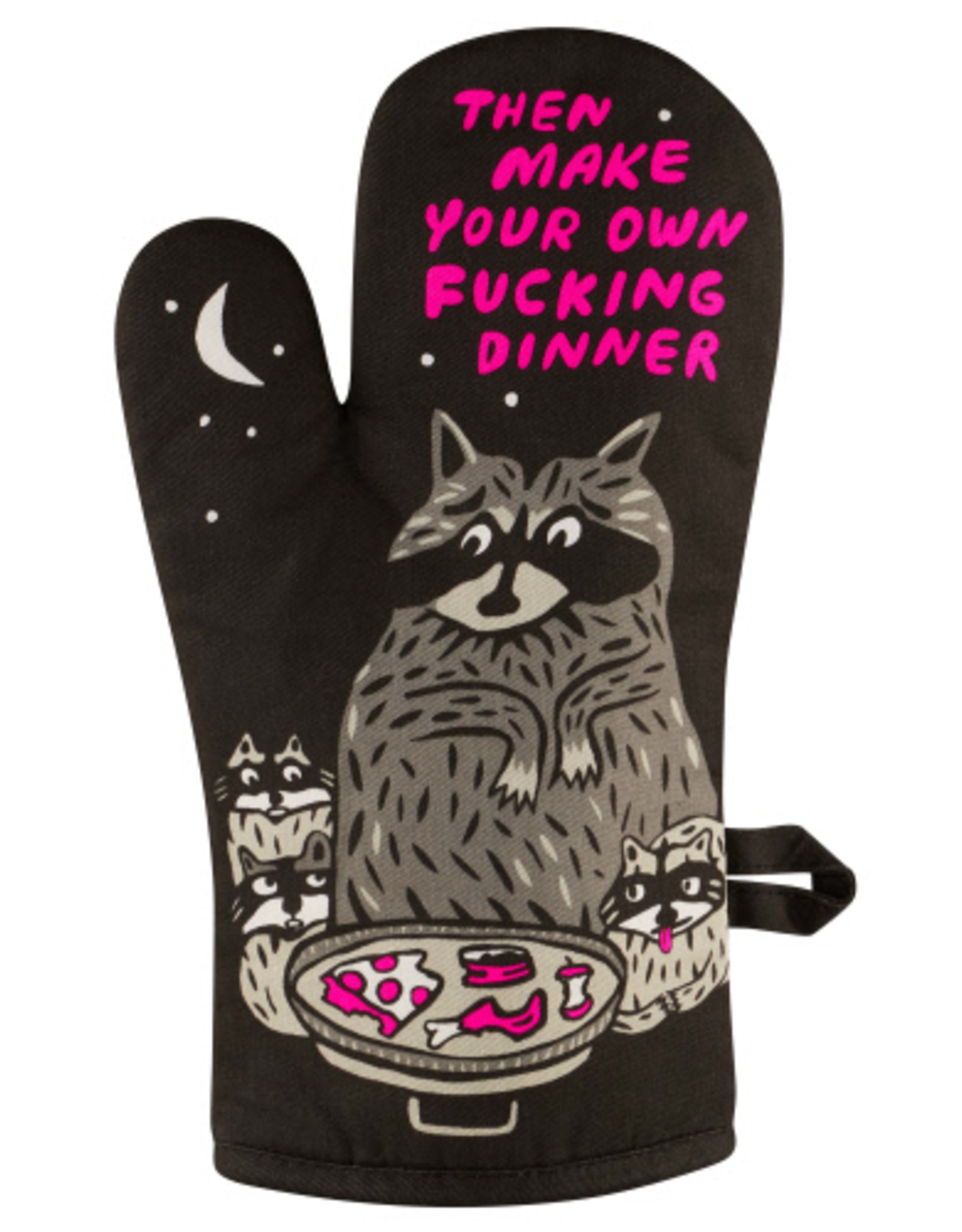 Then Make Your Own Fucking Dinner Oven Mitt