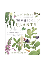Witches' Encyclopedia of Magical Plants - History, Folklore, Correspondences, and Spells