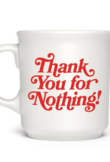 Thank You For Nothing Mug