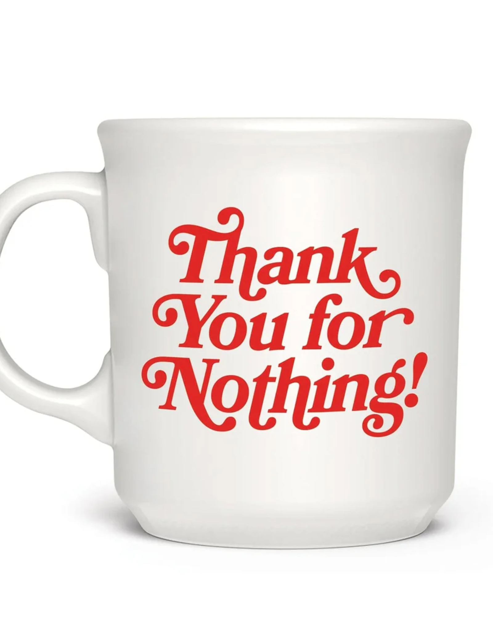 Thank You For Nothing Mug
