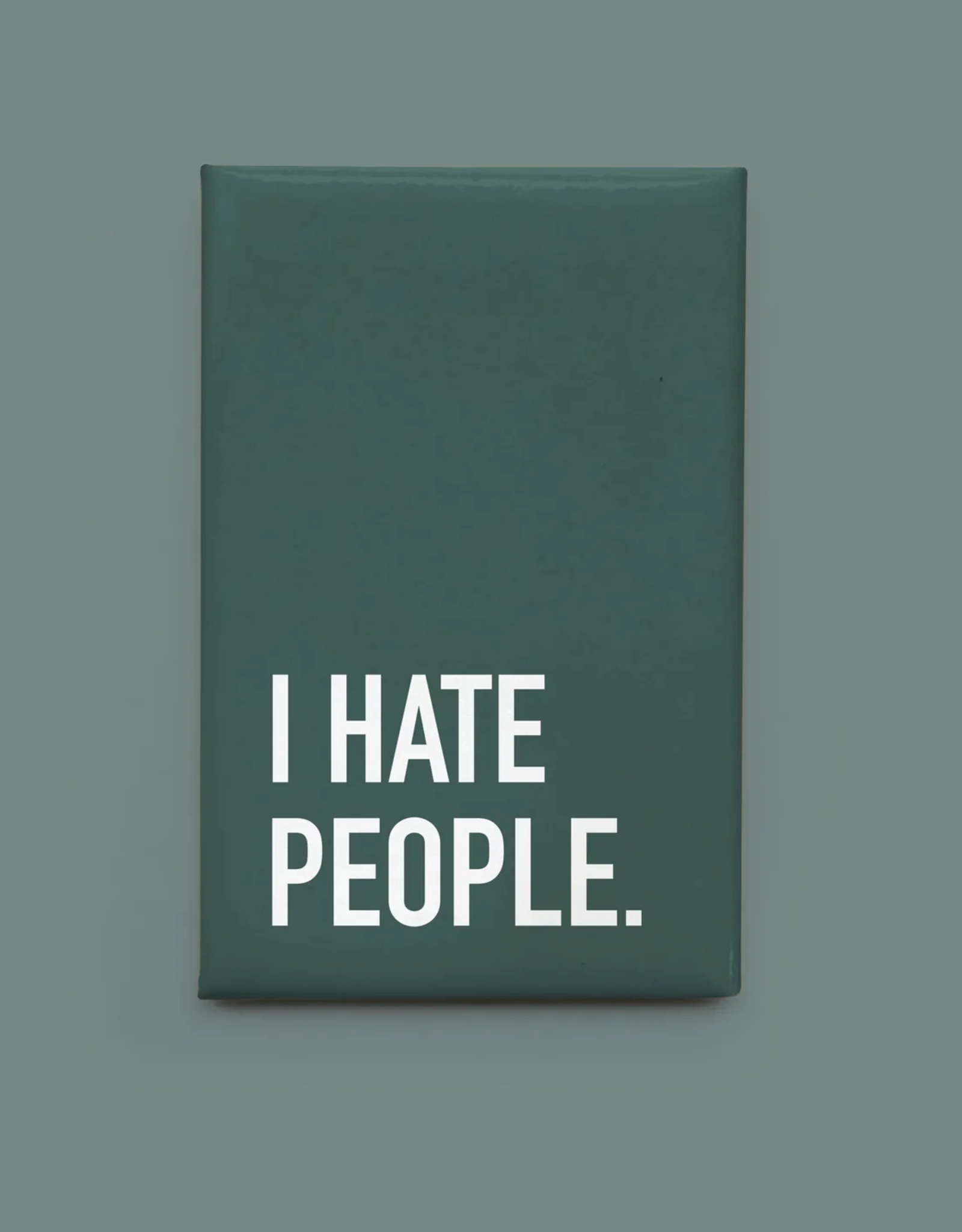 I Hate People Magnet