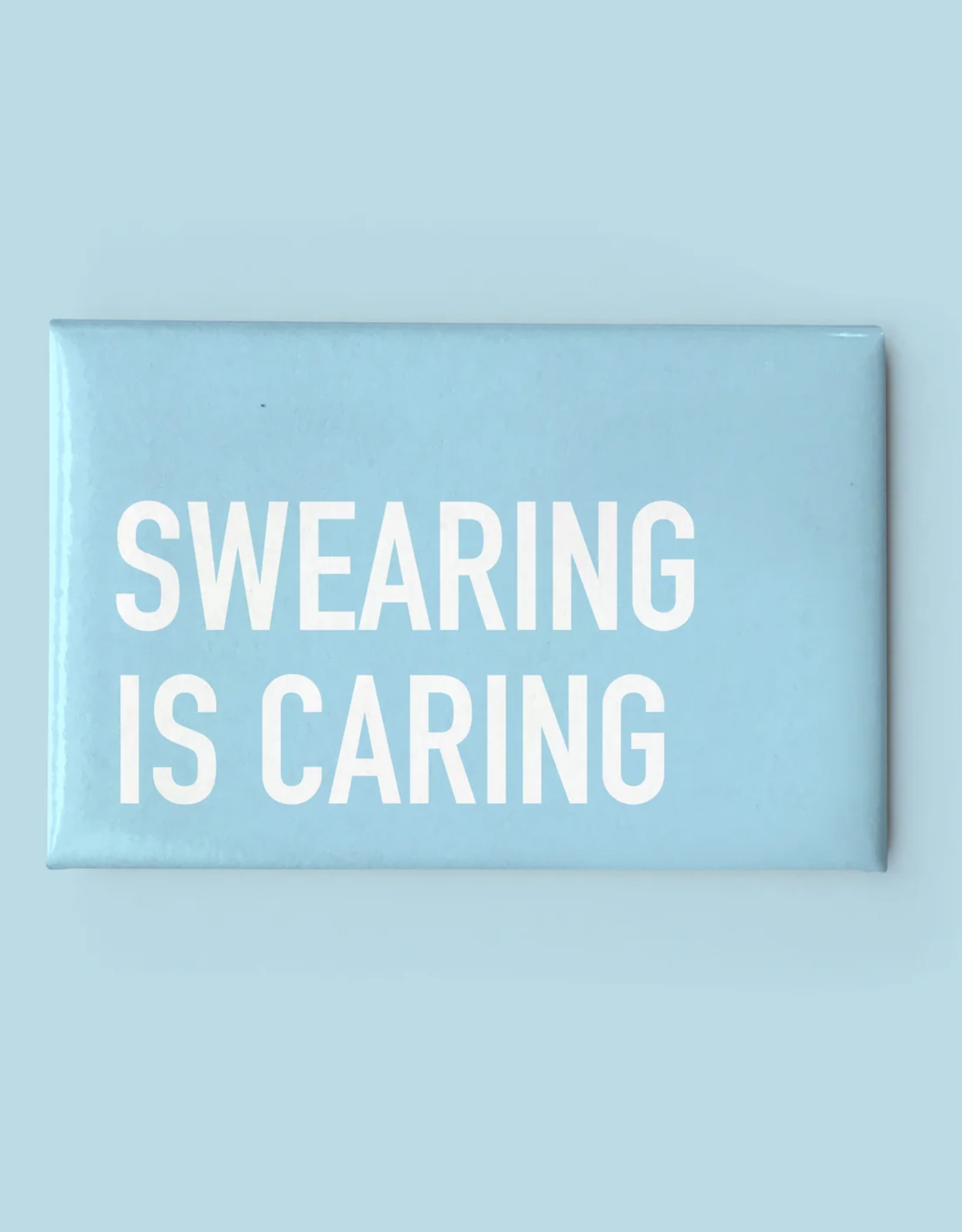 Swearing is Caring Magnet