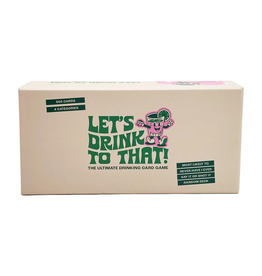 Let's Drink To That The Ultimate Every Occasion Drinking Card Game