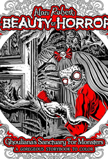 The Beauty of Horror: Ghouliana's Sanctuary for Monsters - A GOREgeous Storybook to Color by Alan Robert
