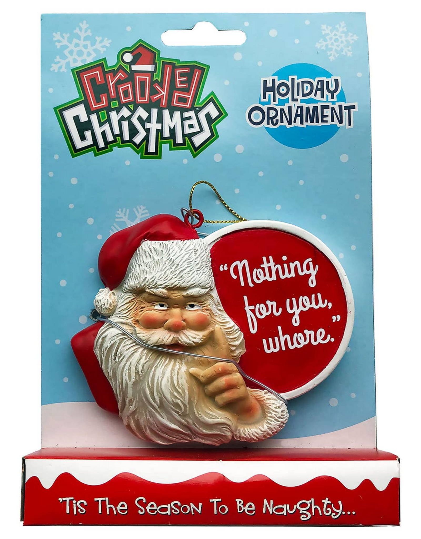 Nothing For You Crooked Christmas Ornament