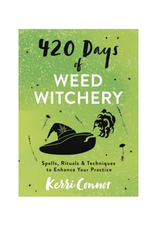 420 Days of Weed Witchery - Spells, Rituals & Techniques to Enhance Your Practice