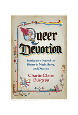 Queer Devotion - Spirituality Beyond the Binary in Myth, Story, and Practice