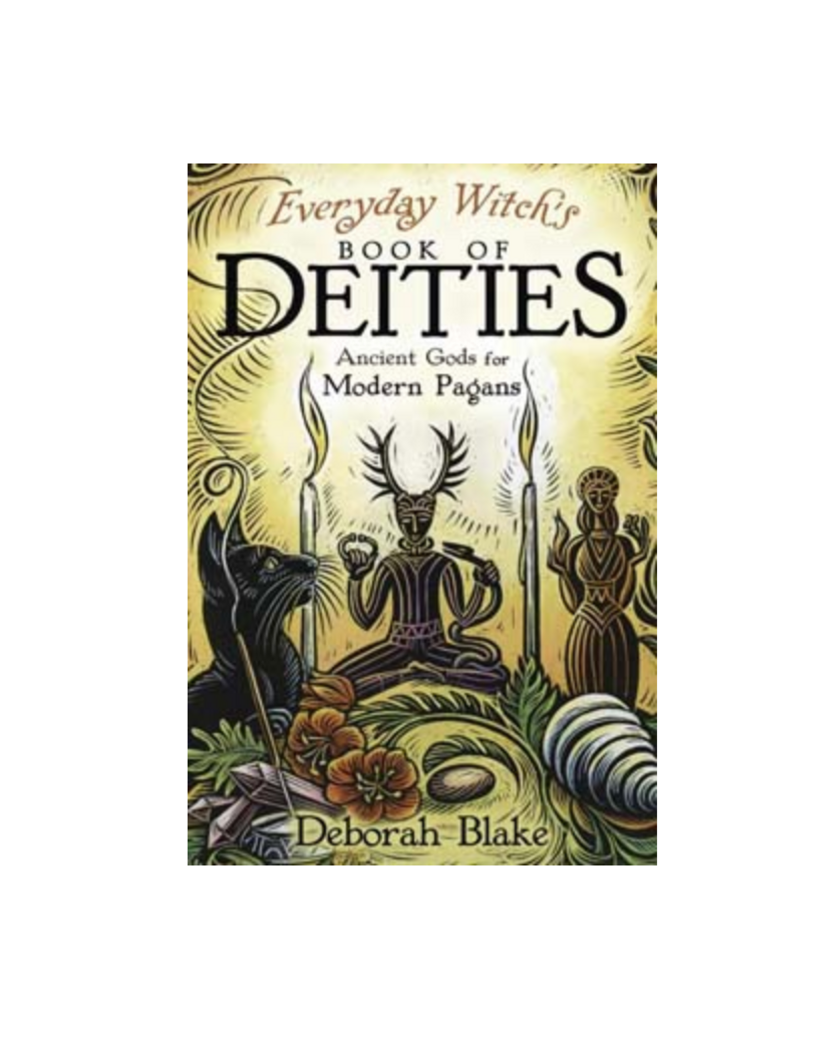 Everyday Witch's Book of Deities - Ancient Gods for Modern Pagans