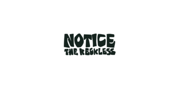 NOTICE THE RECKLESS
