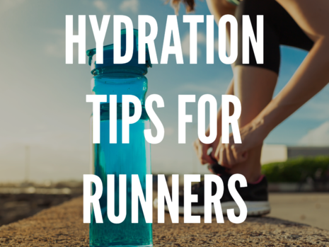 Hydration Tips for Runners: Before, During & After Your Run