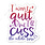 Mad Dash Creations I Won't Quit, but I'll Cuss the Whole Time Sticker