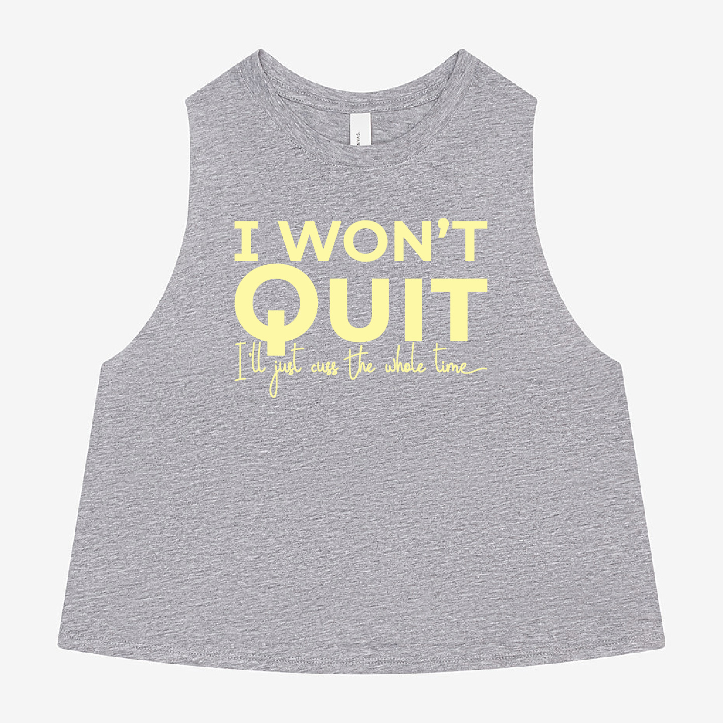 Mad Dash Creations I Won't Quit, but I'll Cuss the Whole Time Racer Crop Tank
