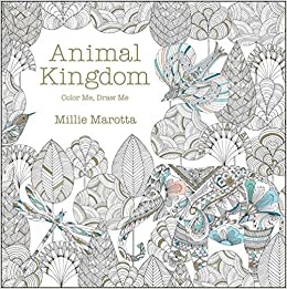 ANIMAL KINGDOM COLORING BOOK BY MILLIE MAROTTA