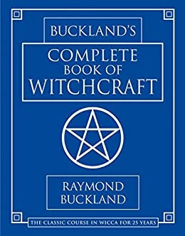 BUCKLANDS COMPLETE BOOK OF WITCHCRAFT BY RAYMOND BUCKLAND - PBK