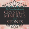 ESSENTIAL GUIDE TO CRYSTALS MINERALS AND STONES BY MARGARET LEMBO