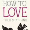 HOW TO LOVE BY THICH NHAT HANH - PBK