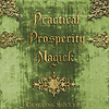 PRACTICAL PROSPERITY MAGICK BY ELLEN DUGAN