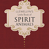 LLEWELLYN'S LITTLE BOOK OF SPIRIT ANIMALS BY MELISSA ALVAREZ