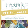 CRYSTALS FOR BEGINNERS BY CORRINE KENNER
