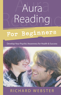 AURA READING FOR BEGINNERS BY RICHARD WEBSTER
