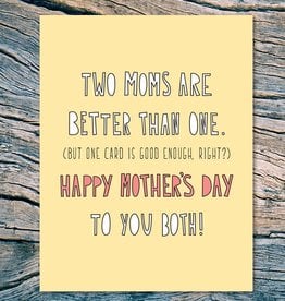 Two Moms are Better than one Greeting Card - Near Modern Disaster