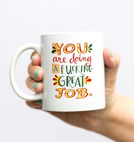 Emily McDowell “You are Doing A Fucking Great Job” Mug by Emily McDowell