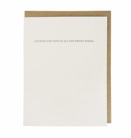 "Looking for Love in all the Wrong Pizzas'' Greeting Card - Sapling Press