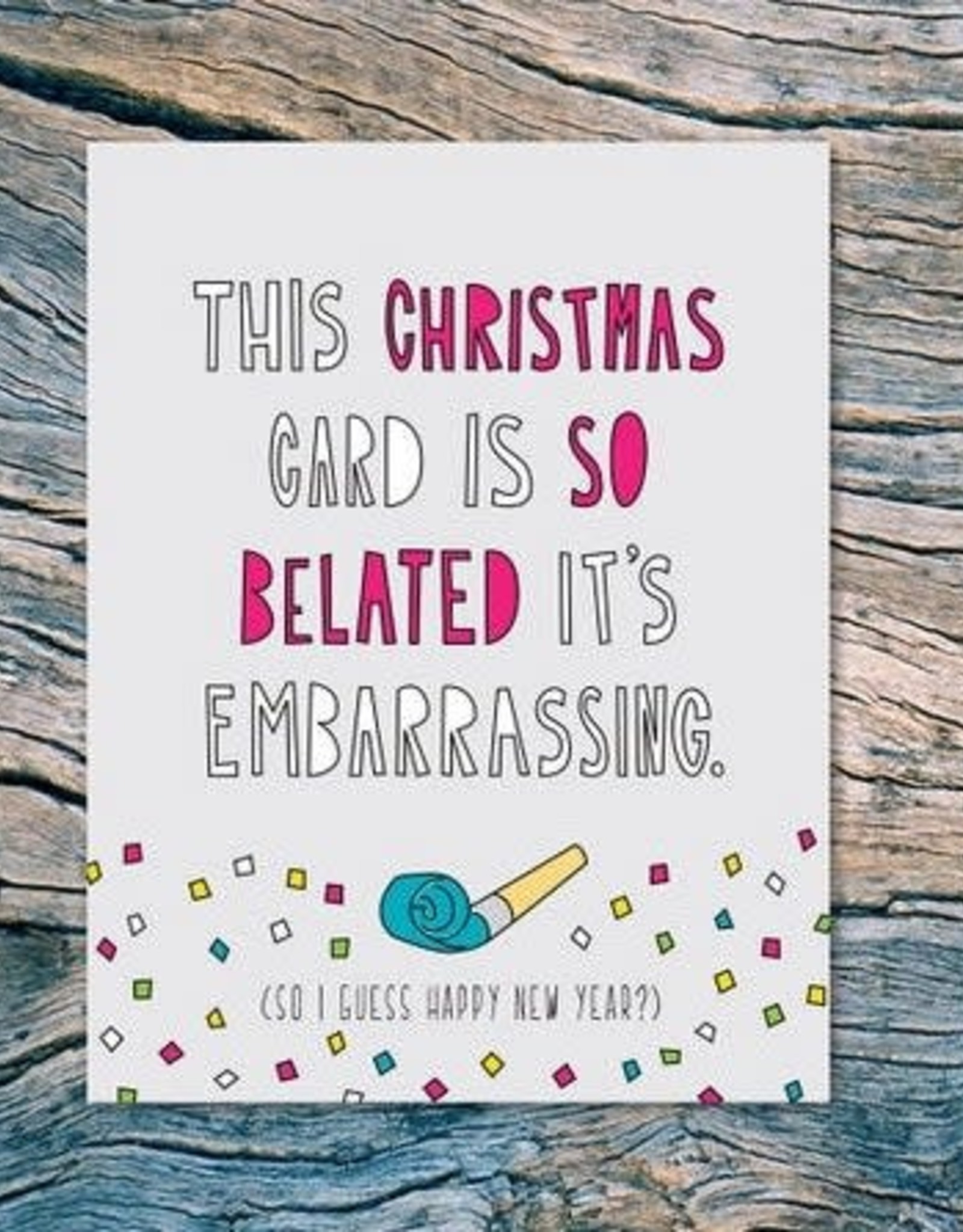 "Belated Christmas" Greeting Card - Near Modern Disaster